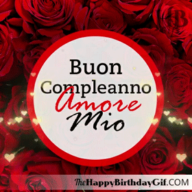 Buon Compleanno Amore Mio Gif - 55 7 Buon Compleanno Amore Mio Gif