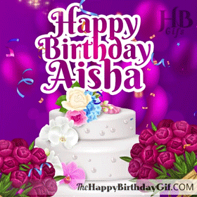 Happy Birthday Aisha Gif - 45 7 Happy Birthday Aisha Gif