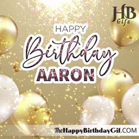 Happy Birthday Aaron Gif - 67 7 Happy Birthday Aaron Gif