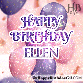 Happy Birthday Ellen Gif - 79 7 Happy Birthday Ellen Gif
