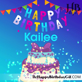 Happy Birthday Kailee Gif - 73 7 Happy Birthday Kailee Gif
