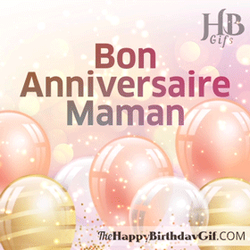 Bon Anniversaire Maman Gif - 101 2 Bon Anniversaire Maman Gif