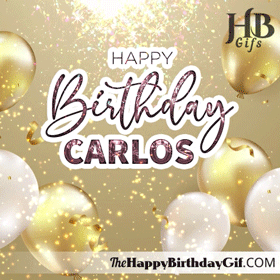 Happy Birthday Carlos Gif - 90 7 Happy Birthday Carlos Gif