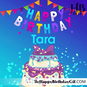 Happy Birthday Tara Gif - 103 2 Animated Happy Birthday Tara Gif with Birthday Cake and Confetti