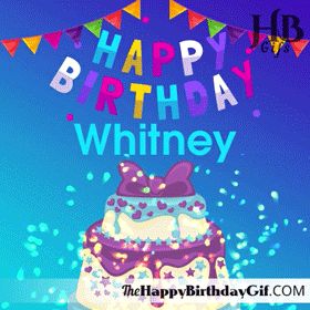 Happy Birthday Whitney Gif - 97 2 Happy Birthday Whitney Gif