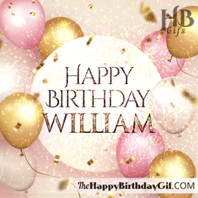 Happy Birthday William Gif - 95 2 Happy Birthday William Gif